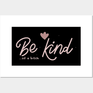 Be Kind Of A Bitch Funny Sarcastic Quote Posters and Art